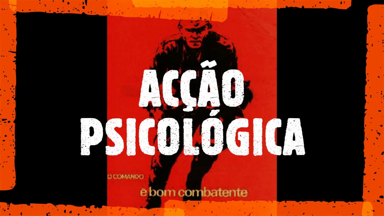 ACÇÃO PSICOLÓGICA NA INSTRUÇÃO * TROPAS ESPECIAIS / Comandos Portugueses