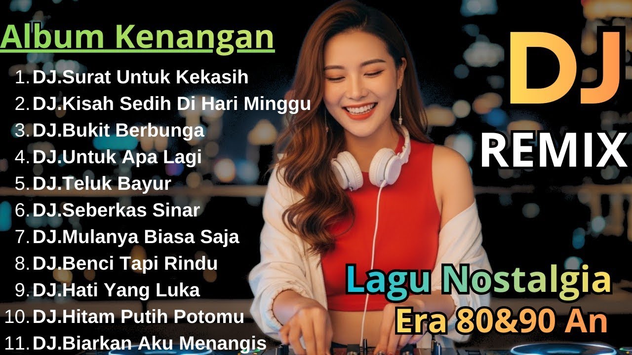 Dj Remix Album Kenangan Full Bass Paling Di Cari Audio Jernih Pas Buat Santai & Perjalanan