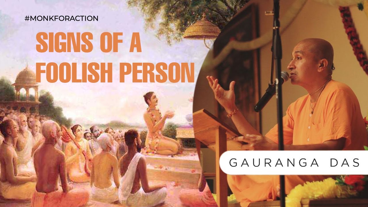 Traits of a Foolish Person | How our choices are sinking us | Gauranga Das on the real goal of life
