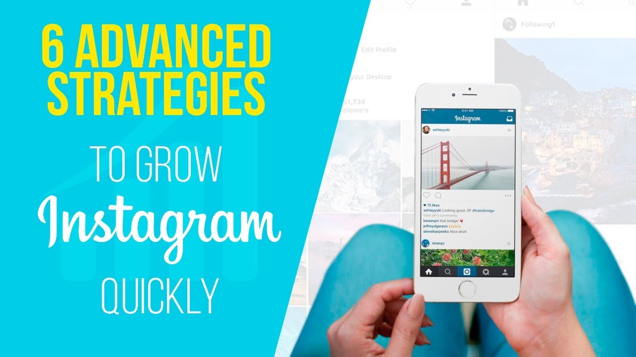 6 Advanced Strategies to Grow Your Instagram Quickly in 2018