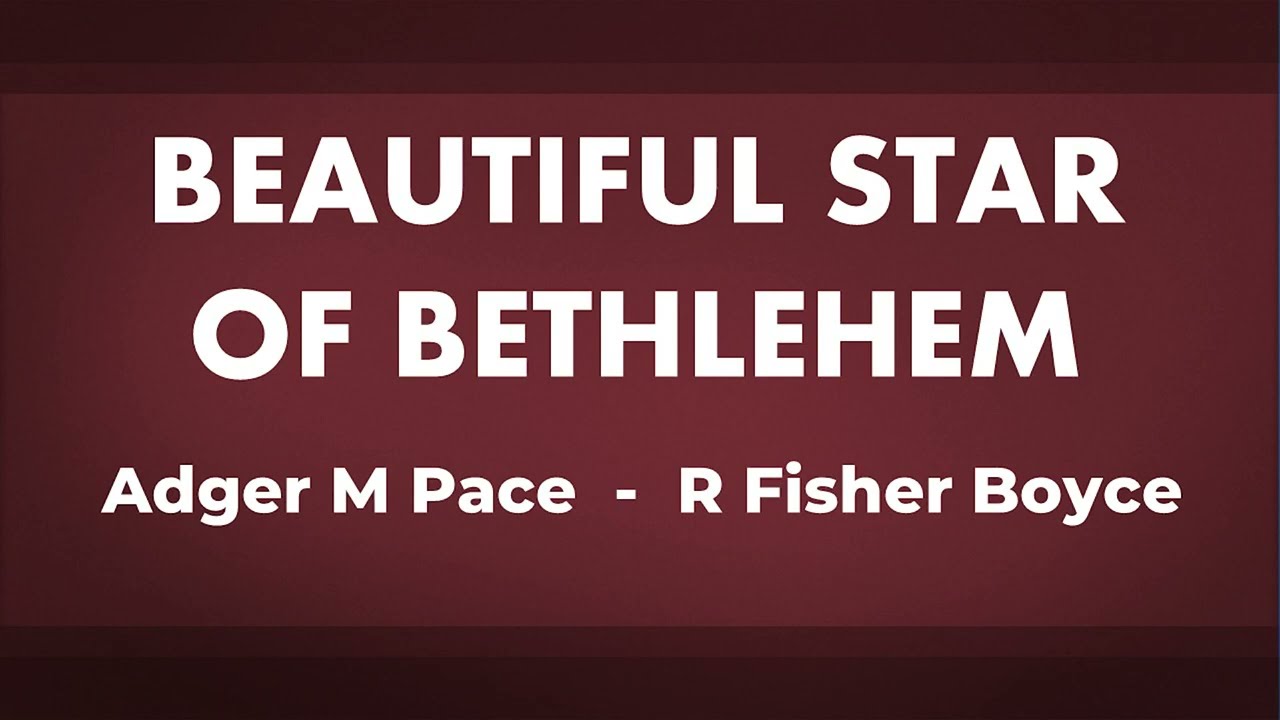 Beautiful Star of Bethlehem - acapella hymn