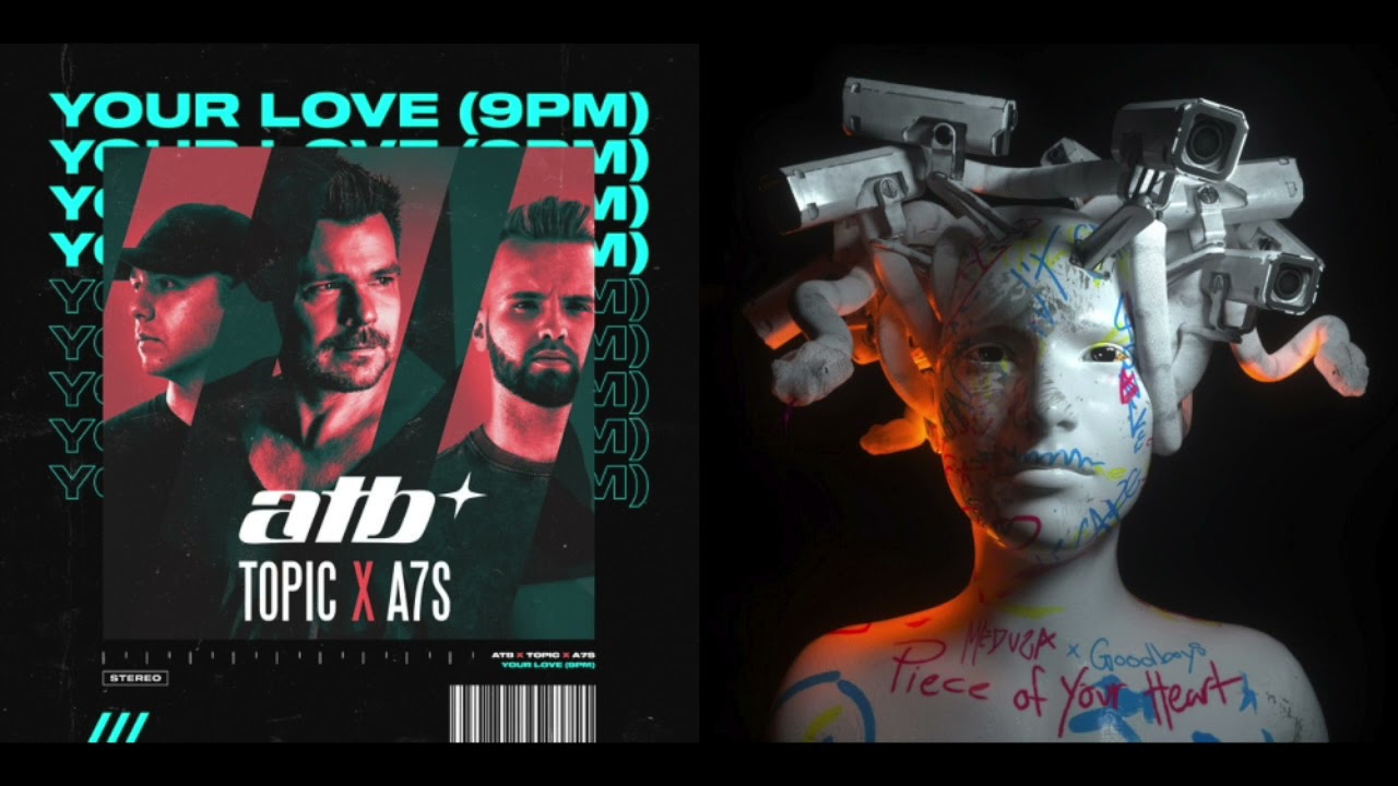 9PM (Your Love)[Remix] vs Piece Of Your Heart (Mashup) - ATB, Meduza & SNEBASTAR (feat. Goodboys)