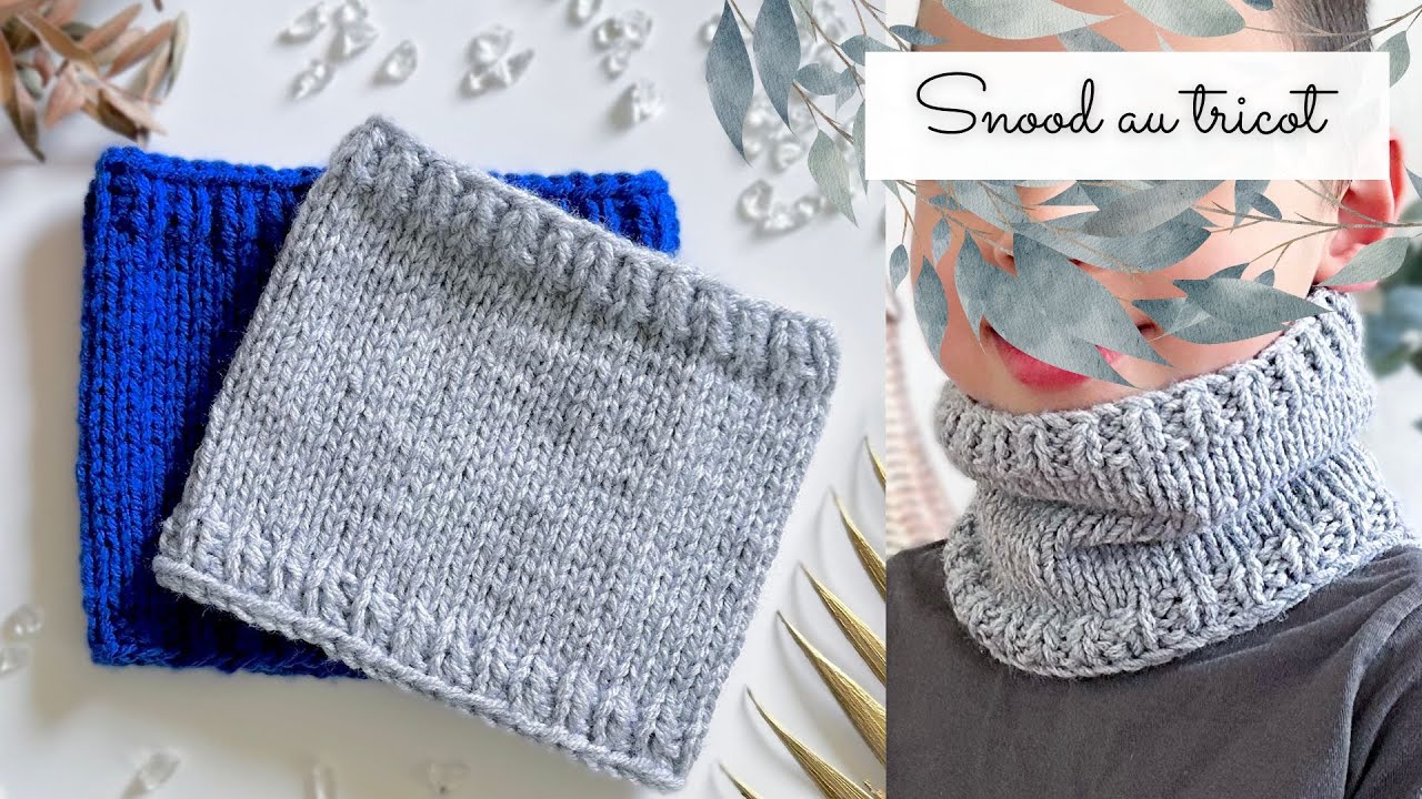 Comment faire un snood au TRICOT  ? 🧶 Pas à pas pour débutant 🧶 Tuto  pas à pas toutes tailles