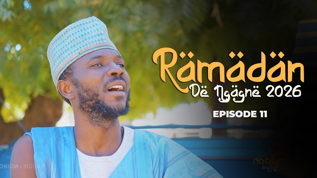RAMADAN DE NGAGNE 2026 EPISODE 11