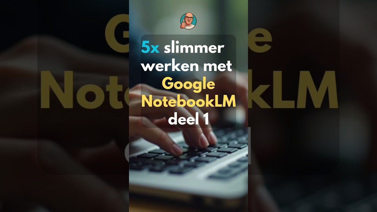 5 voorbeelden om slim te werken met NotebookLM van Google