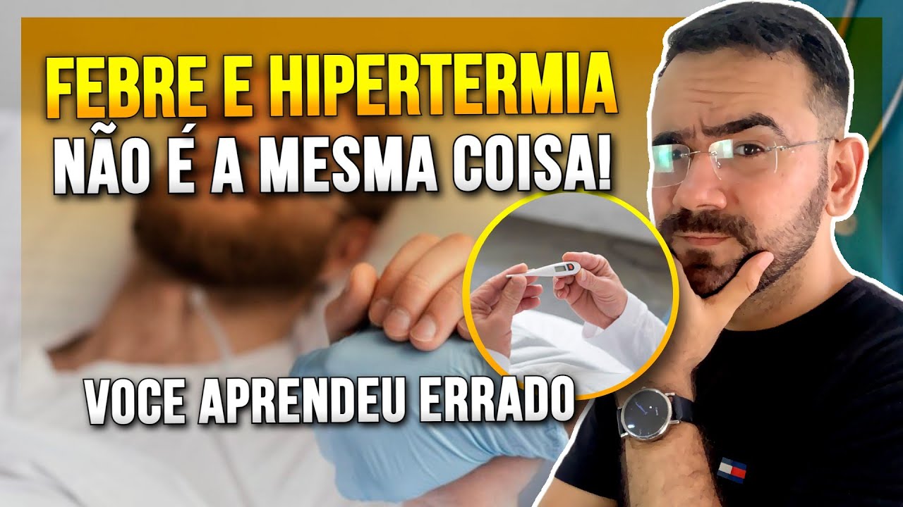 FEBRE E HIPERTERMIA &Eacute; A MESMA COISA? (SINAIS VITAIS - TEMPERATURA)