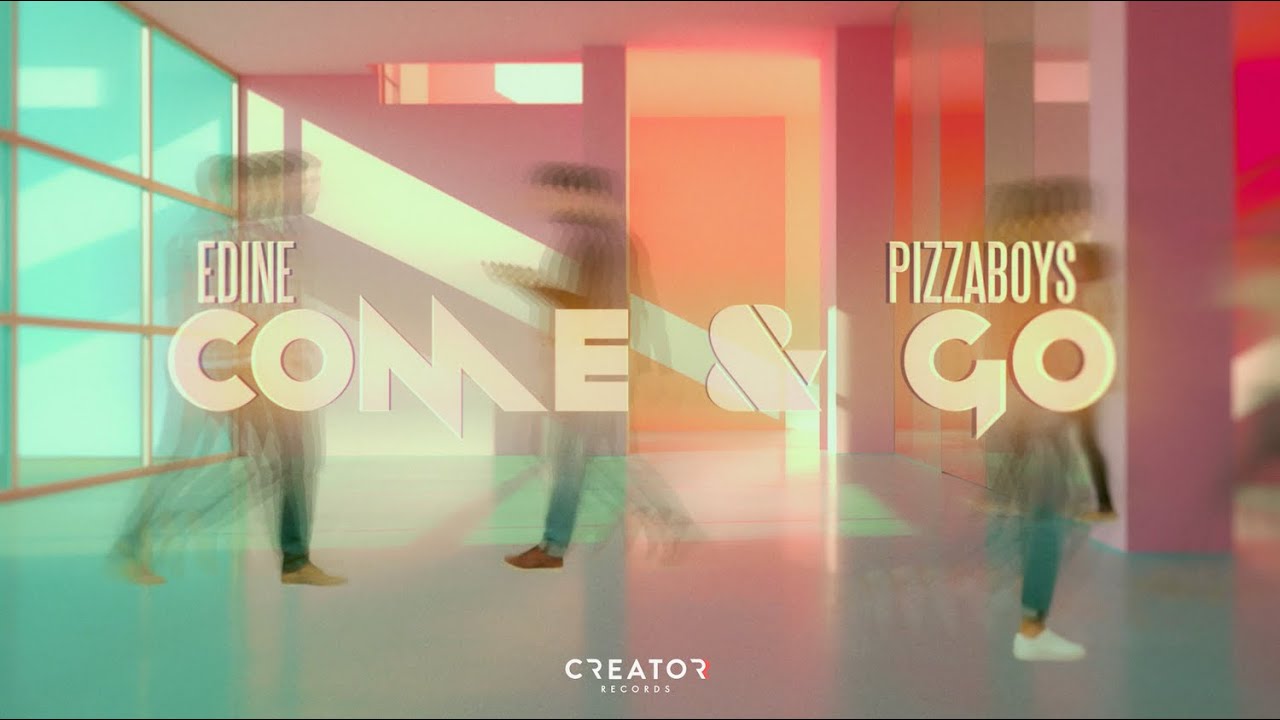 Edine x pizzaboys - Come & Go | Official Lyric Video