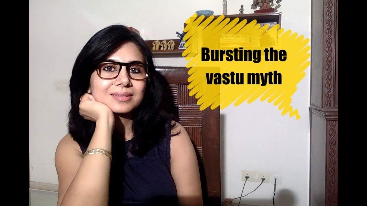 Busting the Vastu Myths.