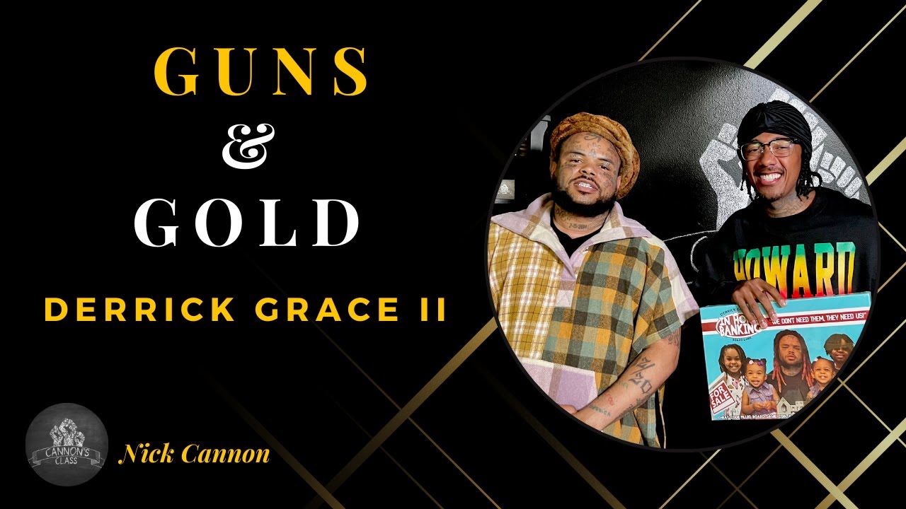 Guns and Gold Ft. Derrick Grace II | Full Episode | Cannon's Class TV