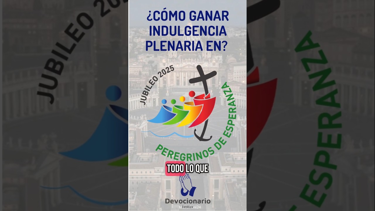 &iquest;Sabes como ganar indulgencia plenaria este jubileo 2025? #jubileo2025 #indulgencia