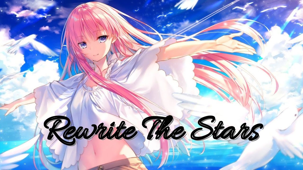 [Nightcore] - Rewrite The Stars