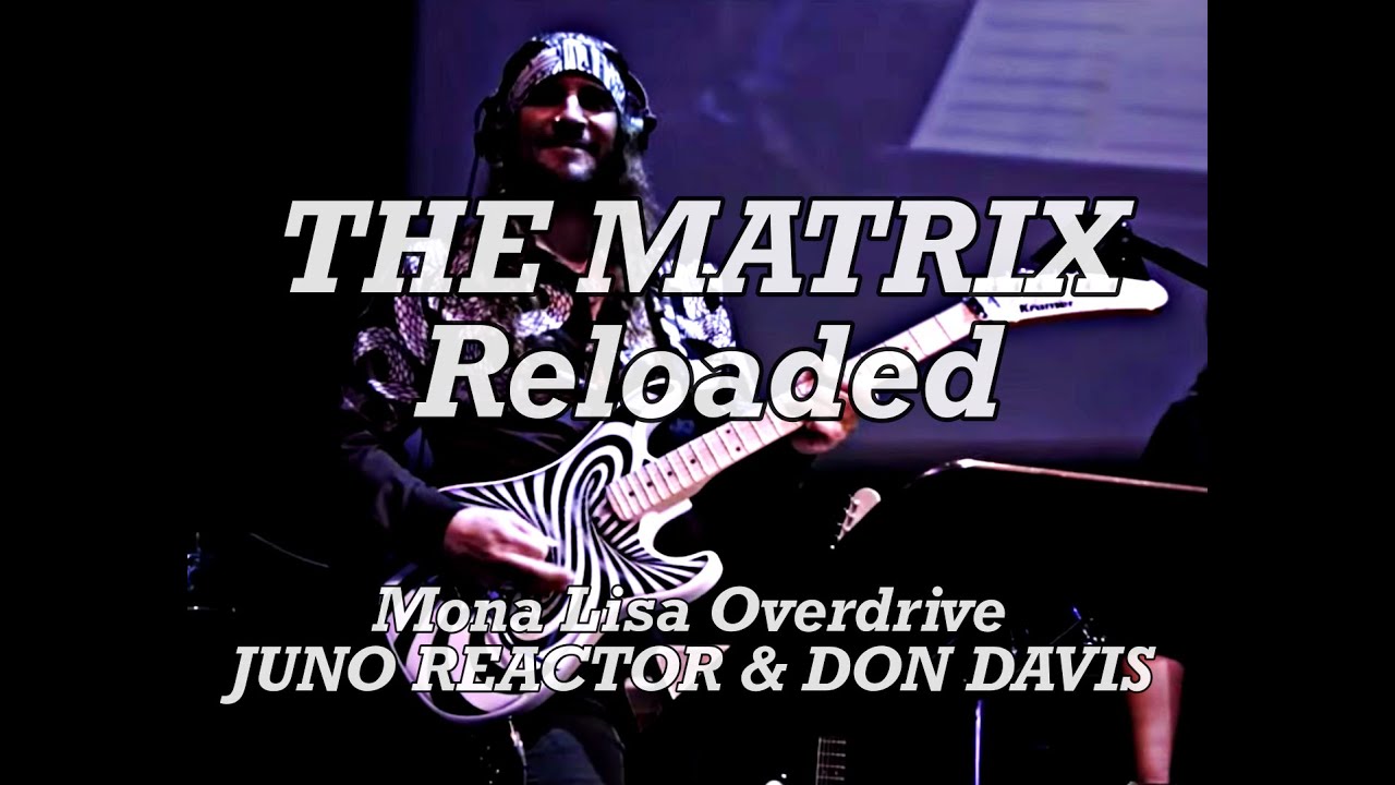 THE MATRIX Reloaded - MONA LISA OVERDRIVE - Juno Reactor/Don Davis - feat. El Amir (guit) Fimucité16