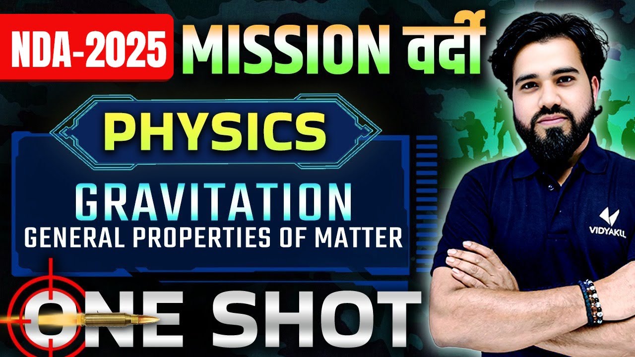 Gravitation & General Properties of Matter | Complete Physics | NDA  2025 One Shot | Vidyakul