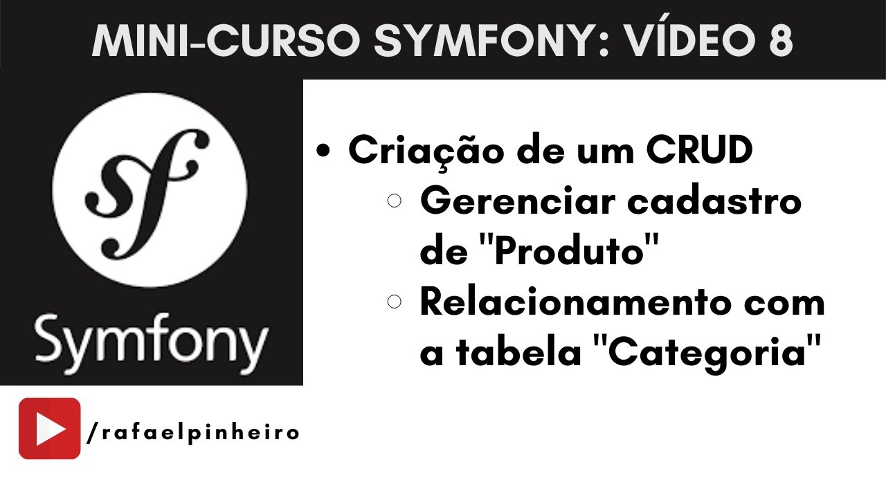Symfony (Video 8) - Criando um CRUD com tabela relacionada (Produto e Categoria)
