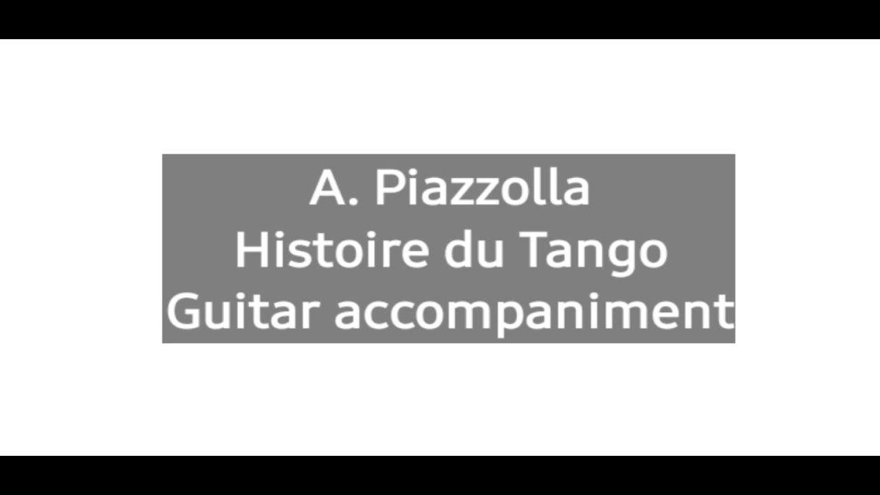 Astor Piazzolla Histoire du Tango Guitar accompaniment