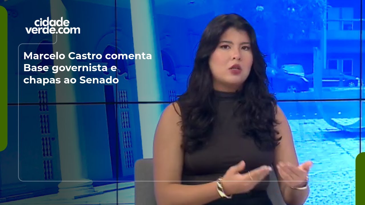 Marcelo Castro comenta Base governista e chapas ao Senado