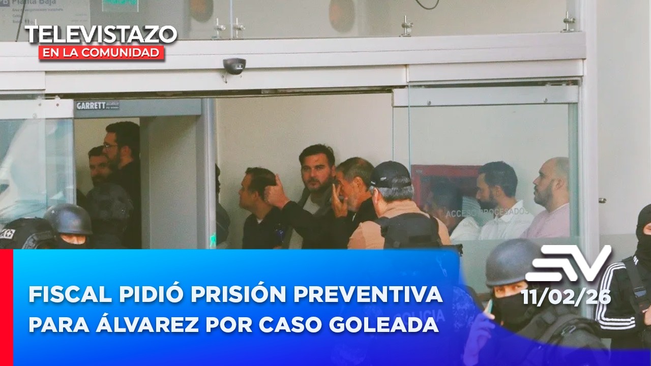 Fiscal pidió prisión preventiva para Álvarez por caso Goleada  | Televistazo Comunidad Guayaquil