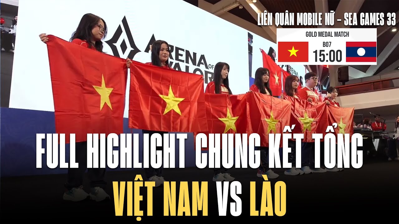 Việt Nam vs Lào | Chung Kết Tổng Liên Quân Mobile Nữ - SEA Games 33 | Full Highlight | Hải Phong