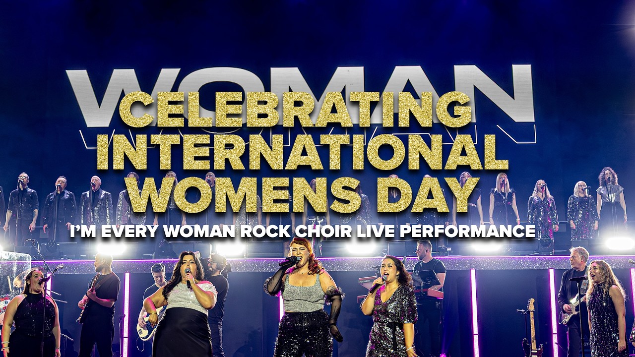 I'm Every Woman - Rock Choir LIVE Performance - International Women's Day