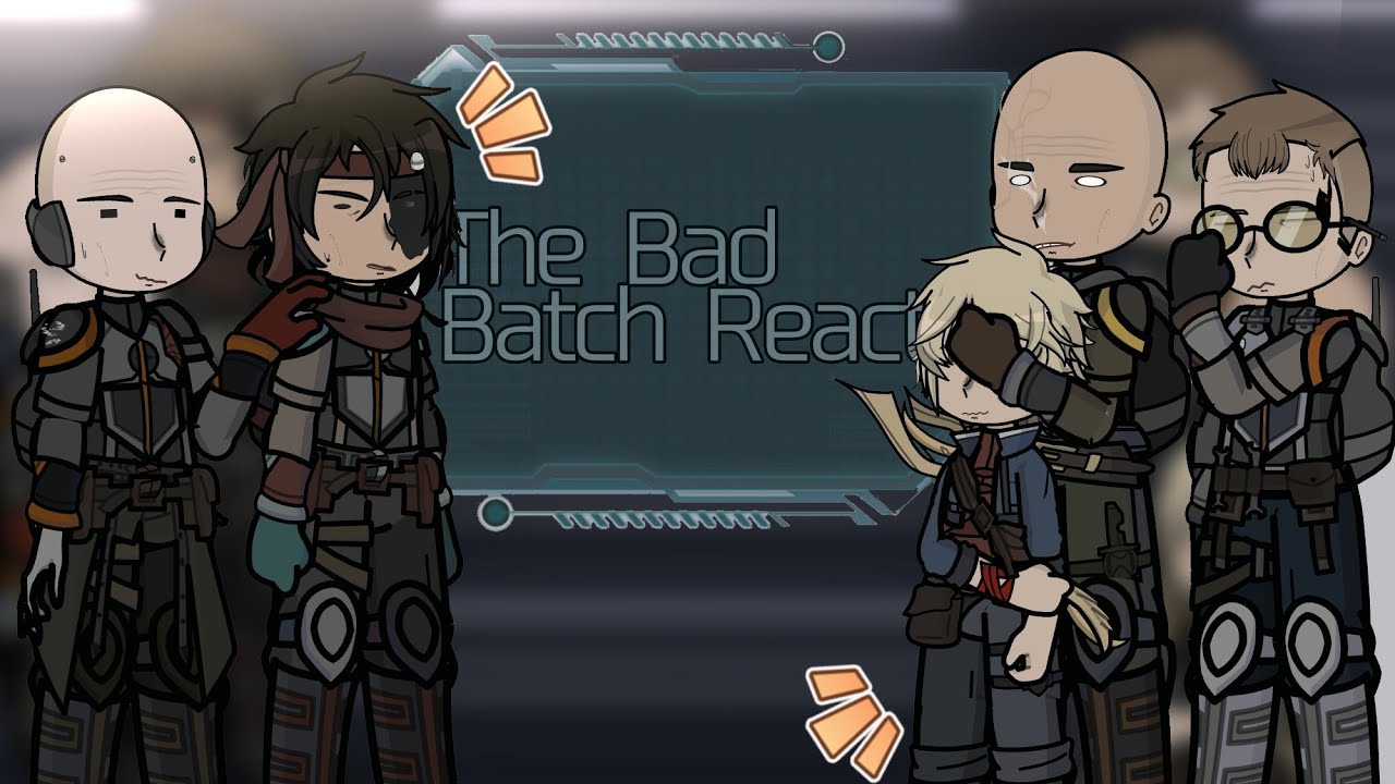 || STAR WARS The Bad Batch React to... || GL2 || Read Dec || 2X ||