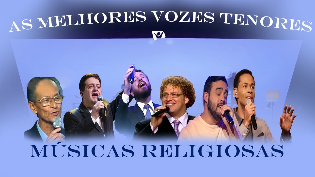 AS MELHORES VOZS TENORES  DE MÚSICAS RELIGIOSAS@fortunatoficial10