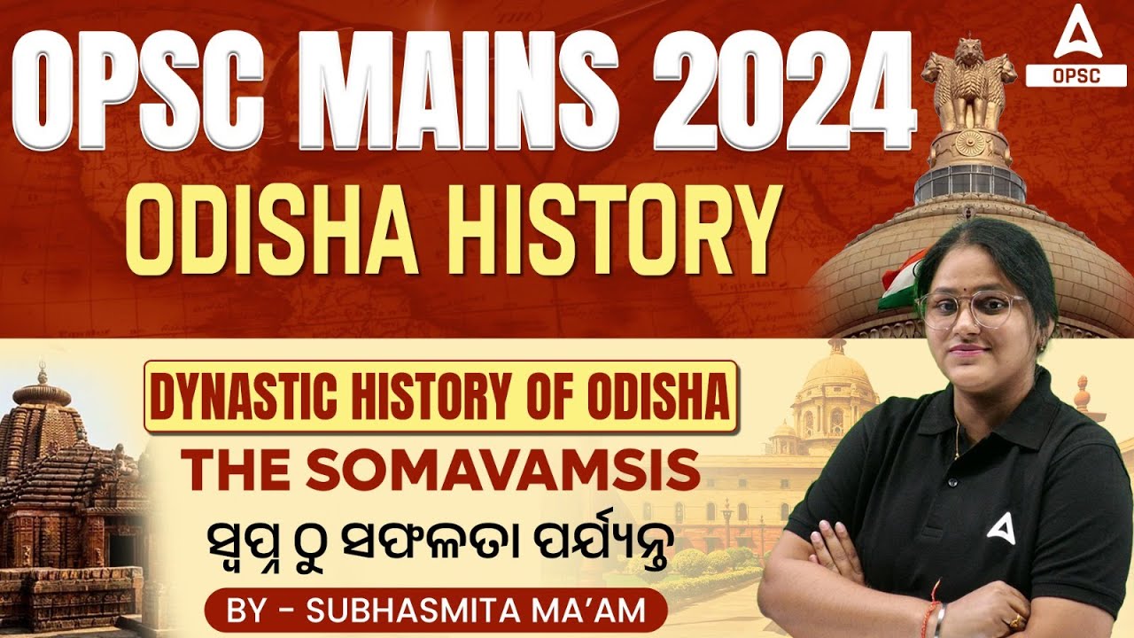 OPSC Classes Mains 2024 | Odisha History | Dynastic History Of The Somavamsis | By Subhasmita Mam