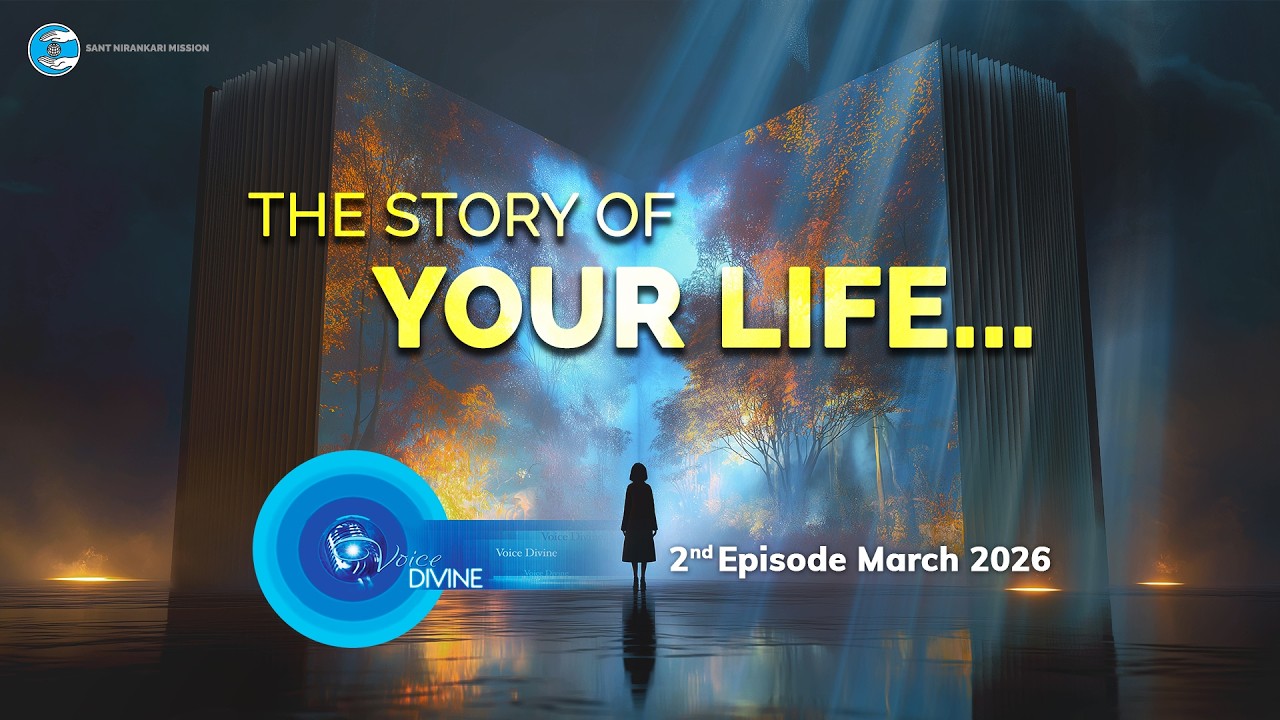 Voice Divine | March 2026 - 2nd Episode | The Story of Your Life | Universal Brotherhood | Nirankari