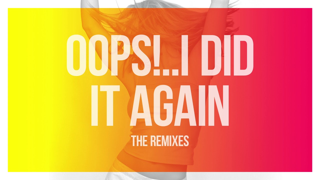Oops!...I Did It Again (Jack D. Elliot Club Mix) - Britney Spears
