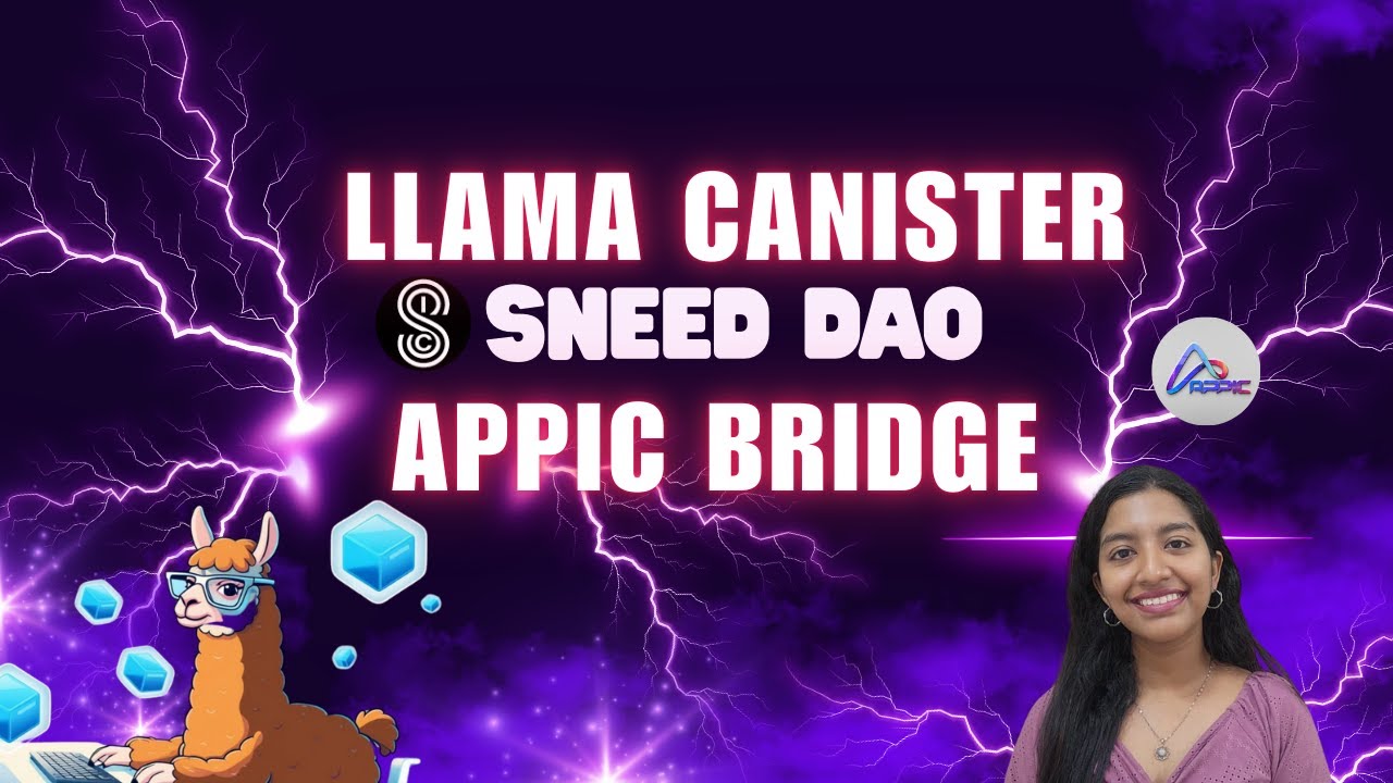 #656: llama Canister | Sneed DAO | Appic Bridge: Big Moves in the ICP Ecosystem