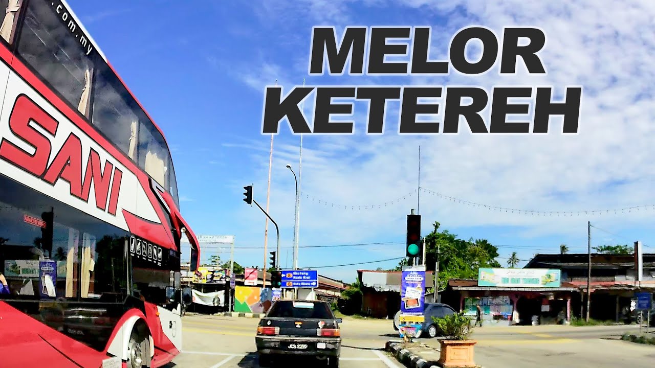 Kelantan: Melor - Jalan Melor Ketereh - Padang Raja - Buloh Poh - Simpang Tiga Ketereh