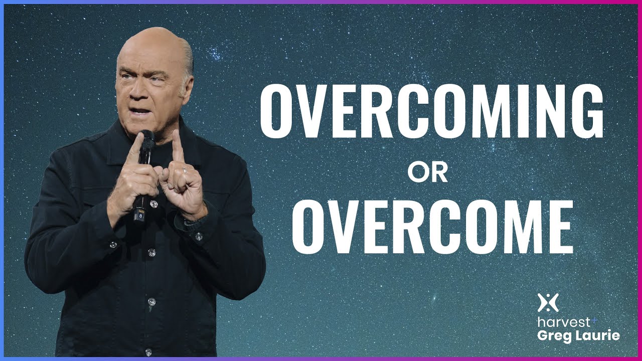 Overcoming or Overcome: Harvest + Greg Laurie