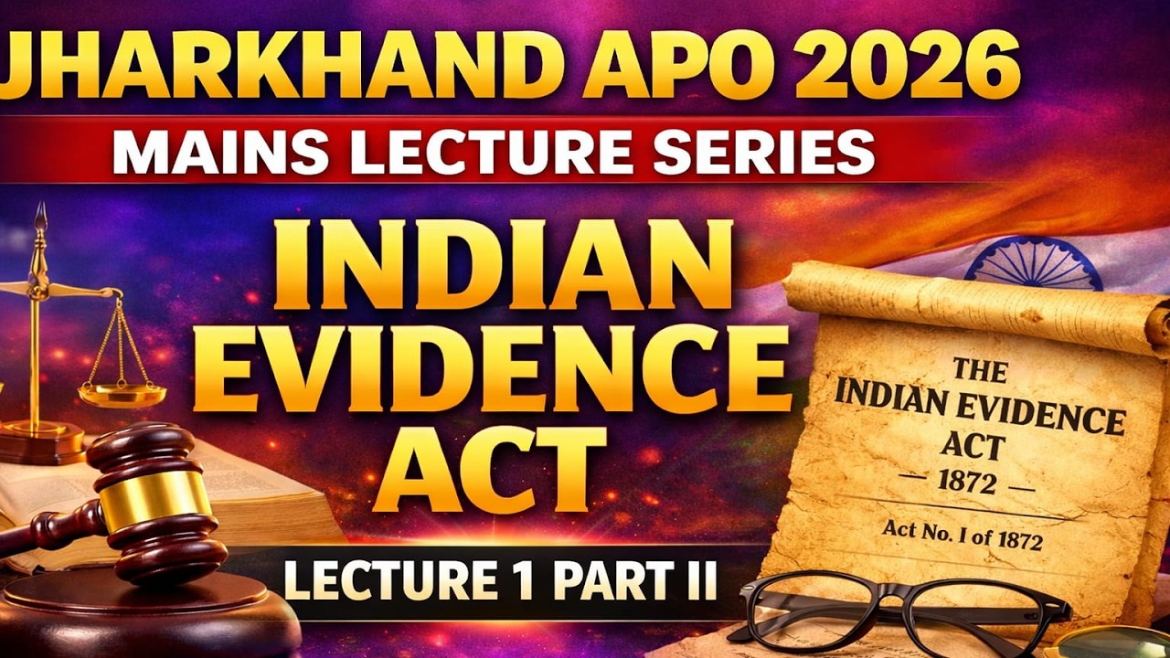 Jharkhand APO 2026 | Indian Evidence Act | Lecture 1 – Part II