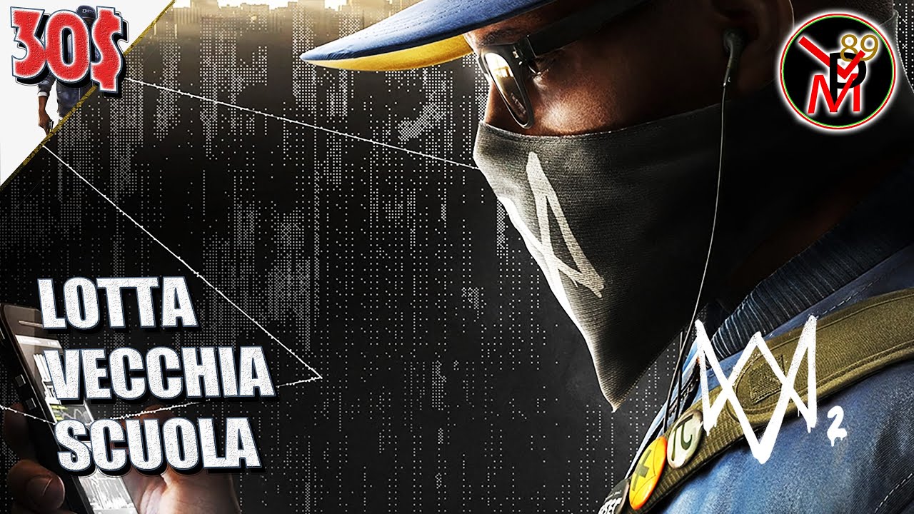 LOTTA VECCHIA SCUOLA - 30 - MISSIONE SECONDARIA - WATCH DOGS 2 - PC - LET'S PLAY