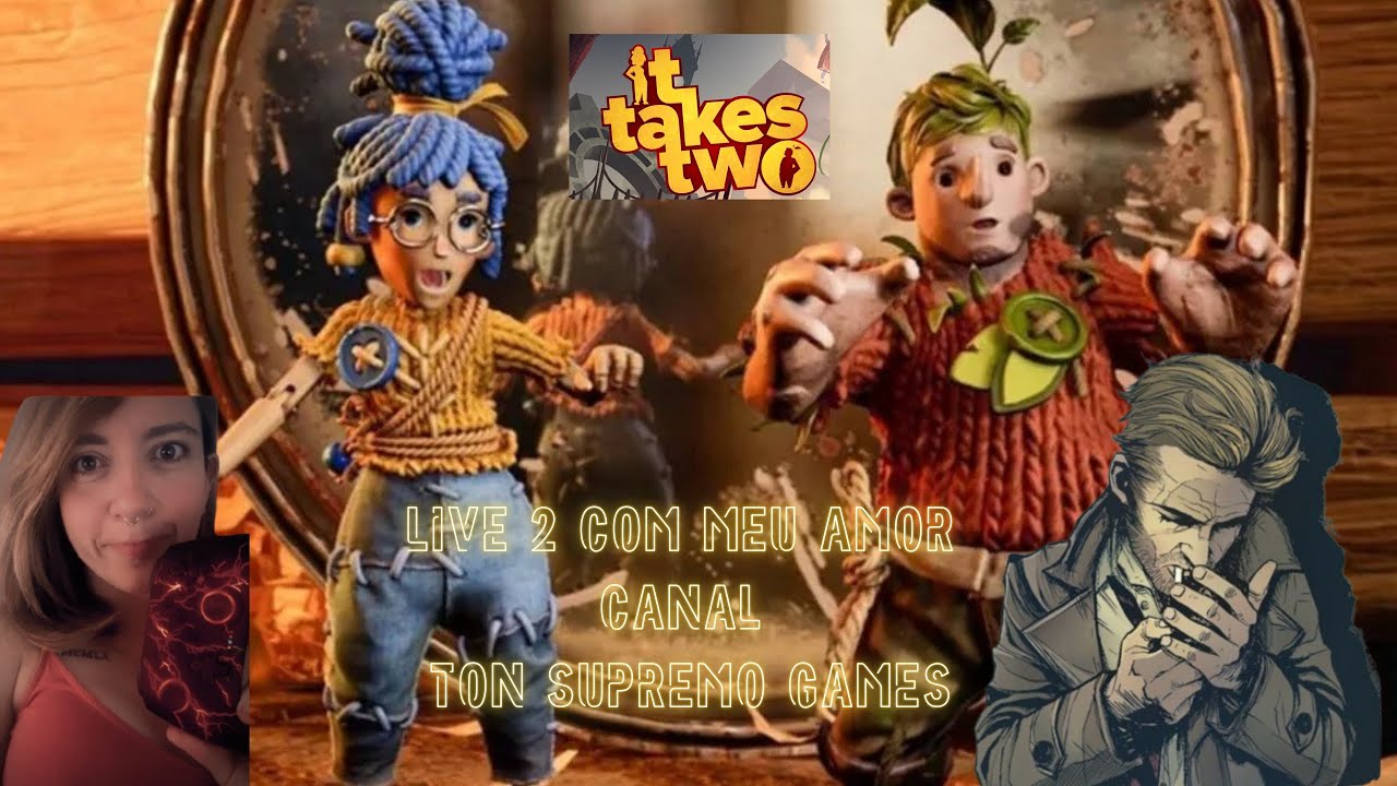 lIVE 2 It Takes Two com meu player 2