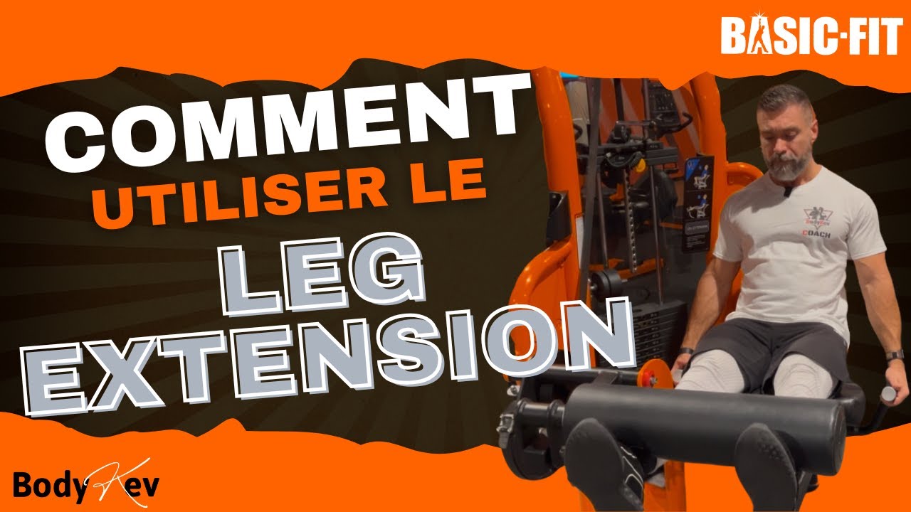 Comment utiliser le LEG EXTENSION Matrix de chez Basic-Fit