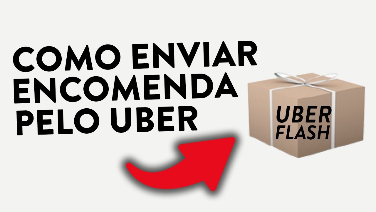 COMO ENVIAR ENCOMENDA PELO UBER FLASH