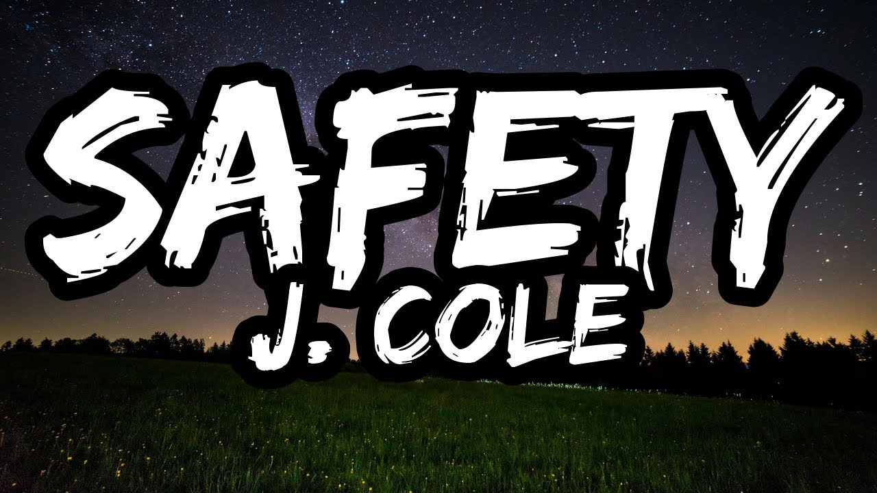 J. Cole &ndash; SAFETY (Lyrics)