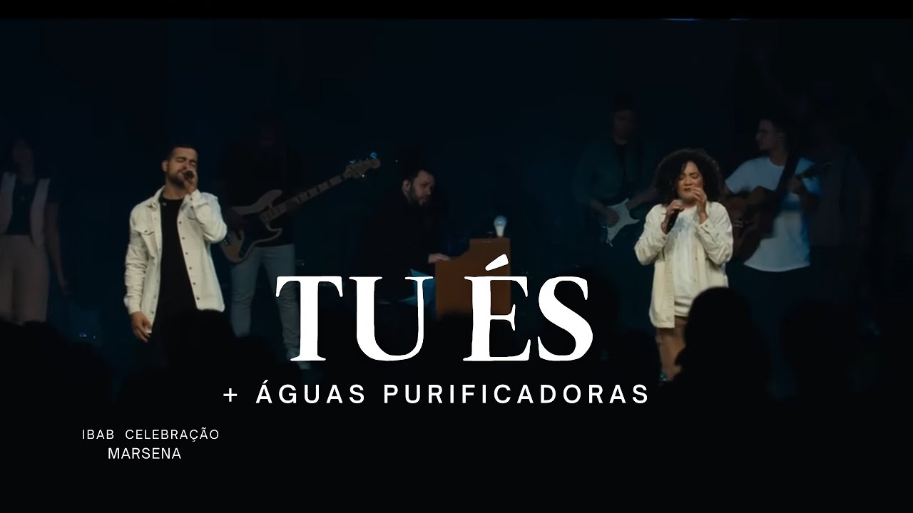Tu &Eacute;s + &Aacute;guas Purificadoras   IBAB Celebra&ccedil;&atilde;o