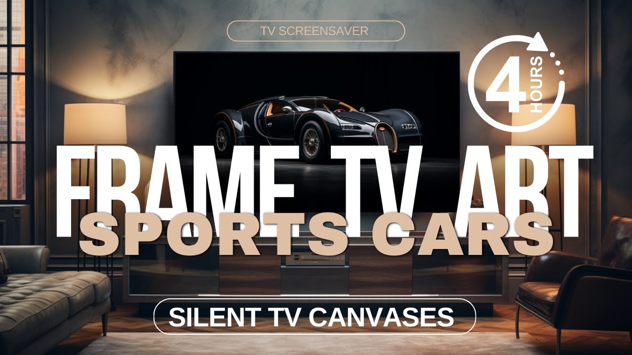 LUXURY SPORTS CARS | 4 HOURS TV SCREENSAVER | FRAME TV FOR EVERYONE @SilentCanvases