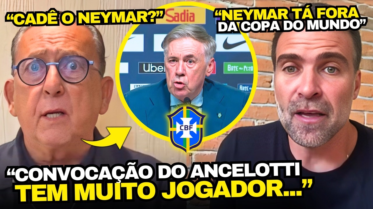 GALVÃO FALA DA CONVOCAÇÃO E IMPRENSA EXPÕE ANCELOTTI DEIXAR NEYMAR FORA DA SELEÇÃO
