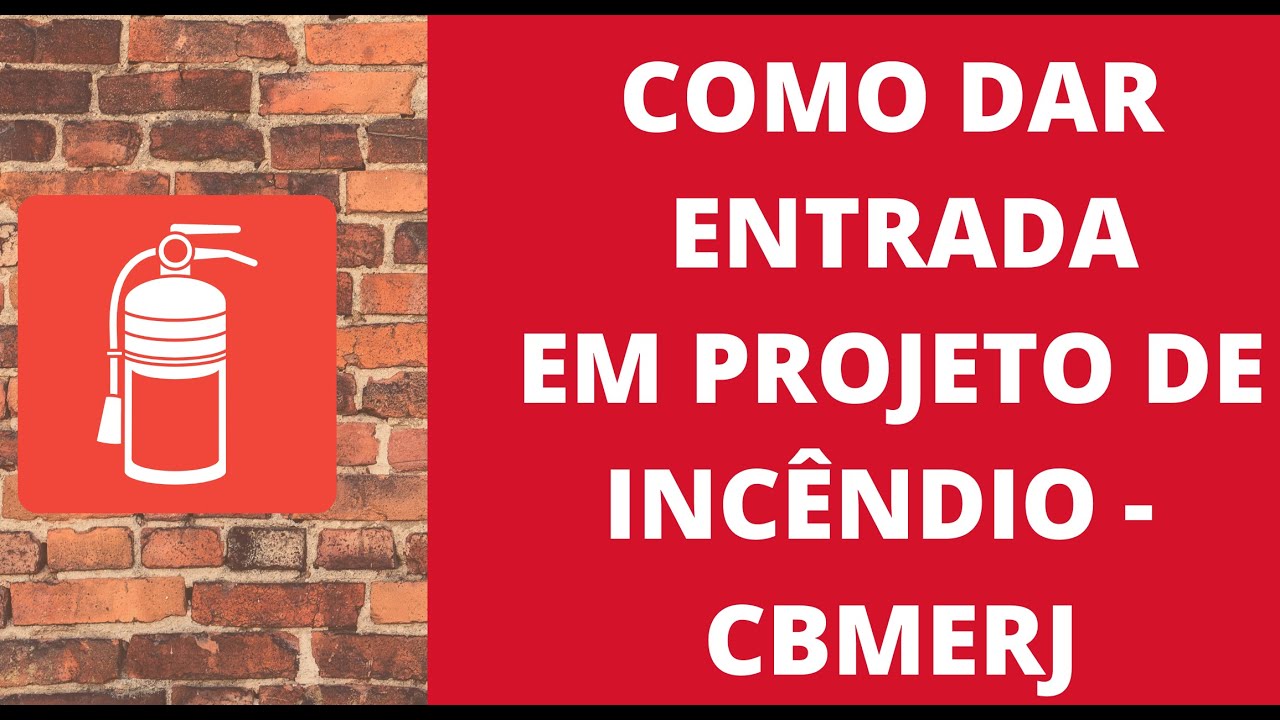 COMO DAR ENTRADA EM PROJETO DE INCÊNDIO NO CBMERJ