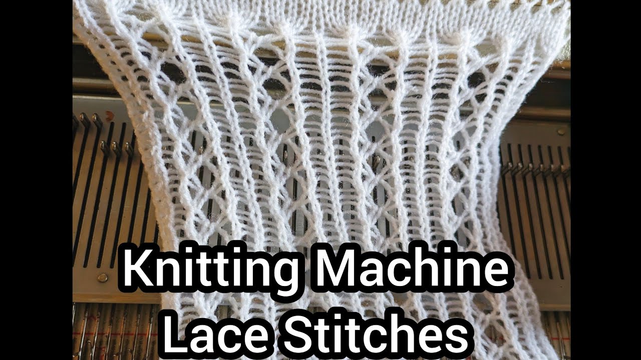 Knitting Machine Lace Stitches.