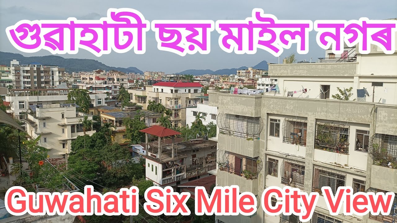 Guwahati six mile city View