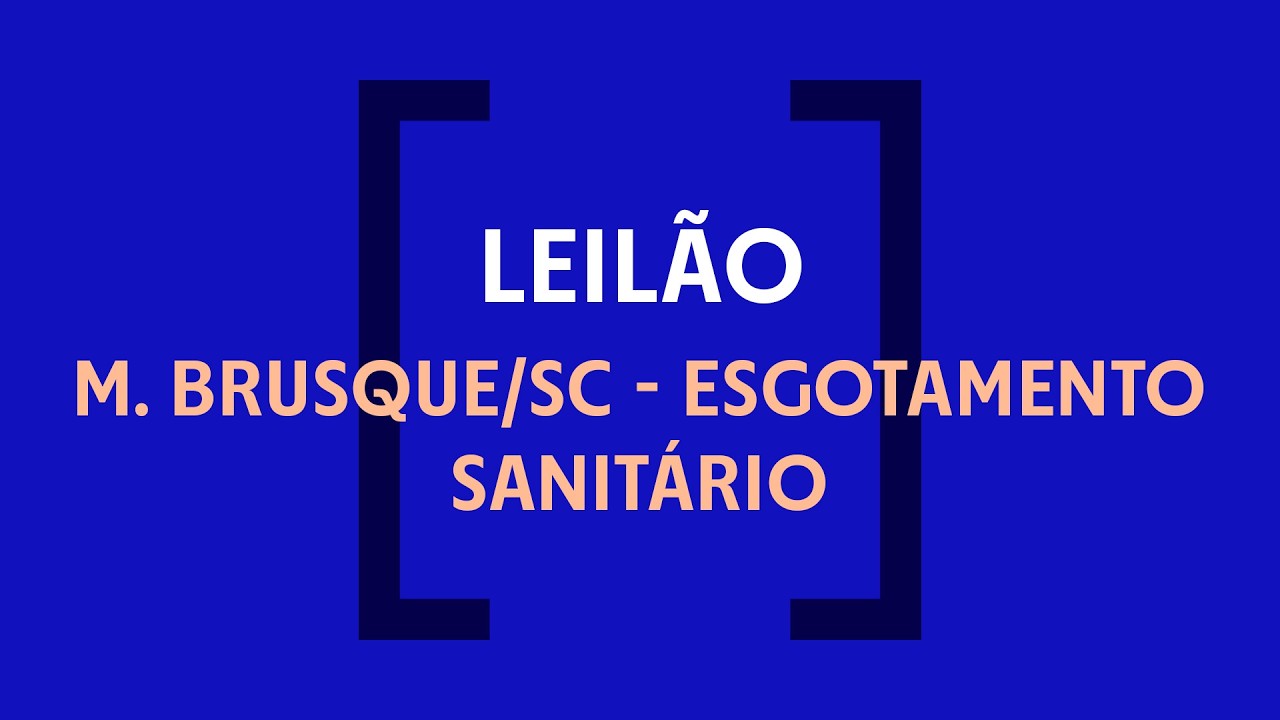 Leilão | M. BRUSQUE/SC - ESGOTAMENTO SANITÁRIO