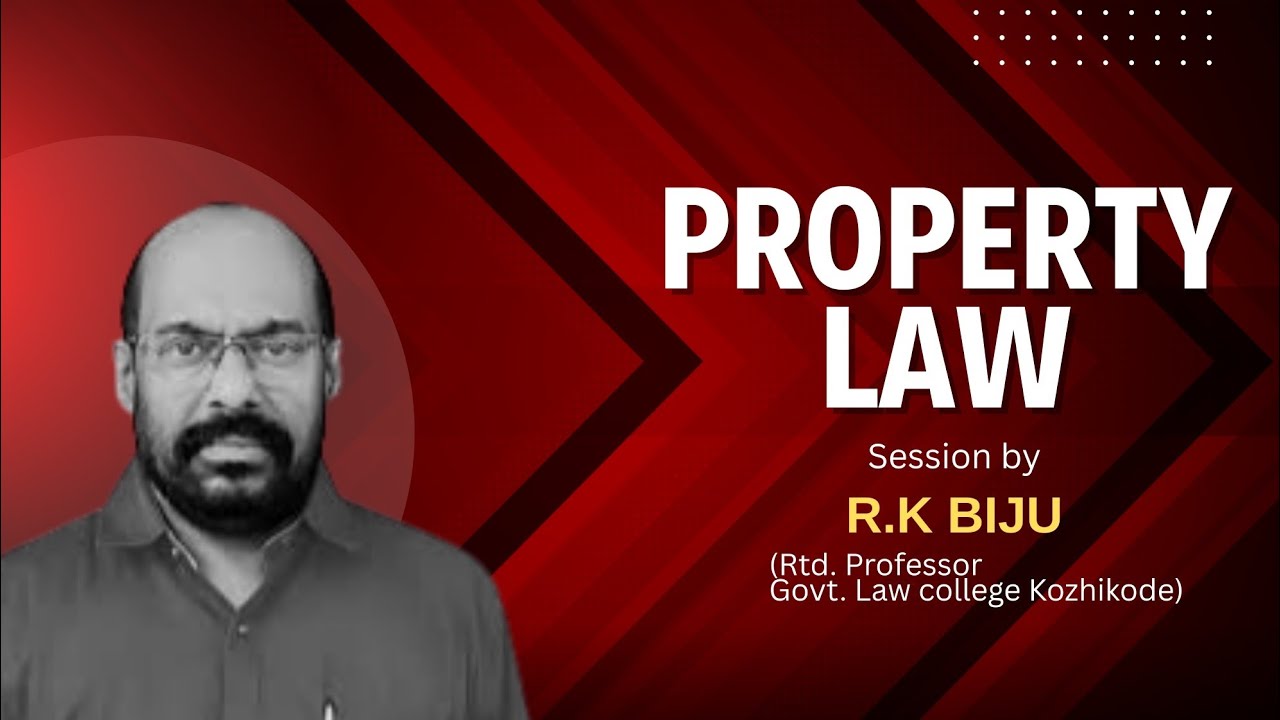 Property Law by Prof R K Biju | GLCK