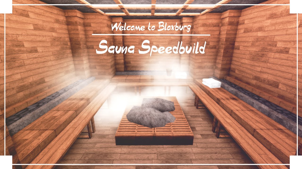 Sauna Speedbuild (30k) - Roblox - Welcome to Bloxburg