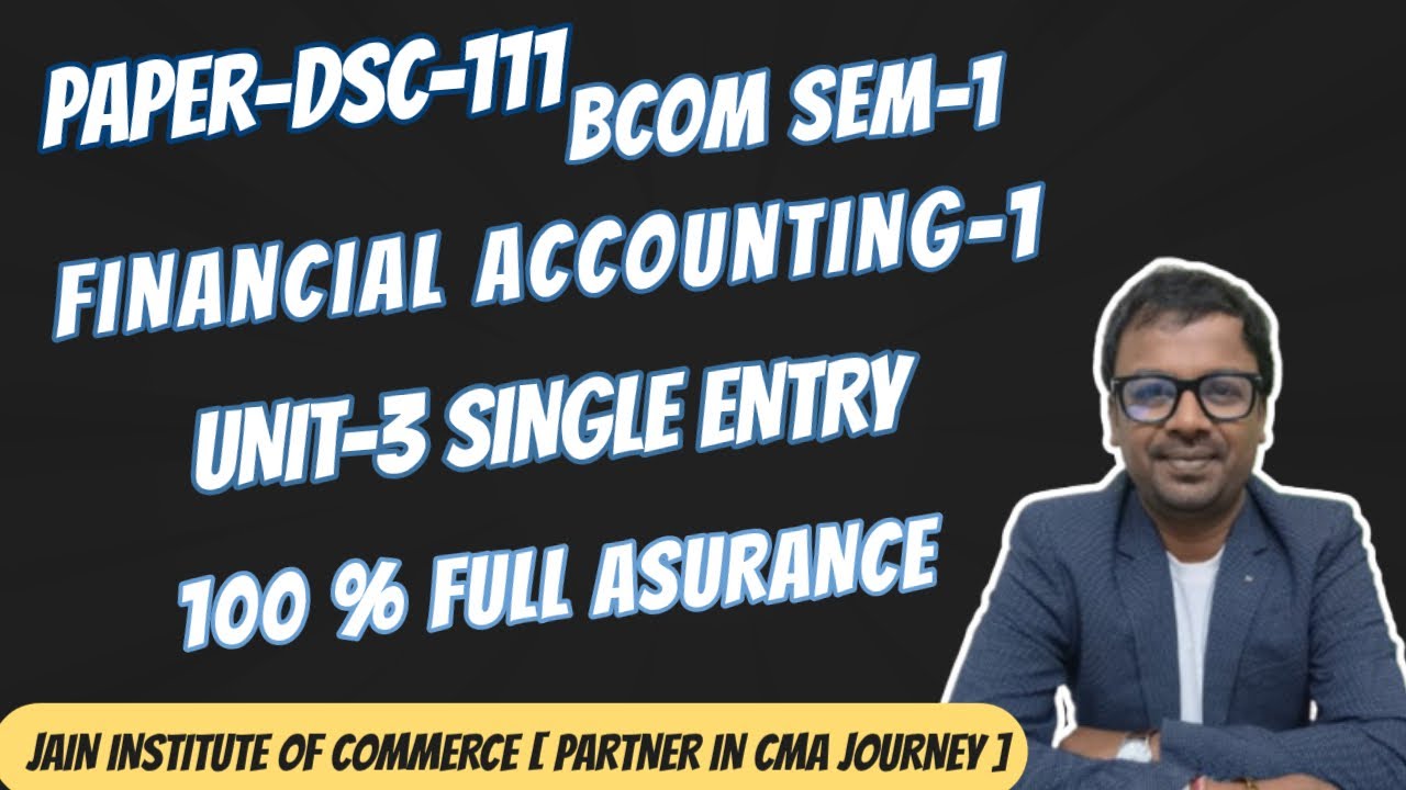 BCOM SEM-1 UNIT-3 SINGLE ENTRY [FINANCIAL ACCOUNTING [IMP QUESTIONS ]