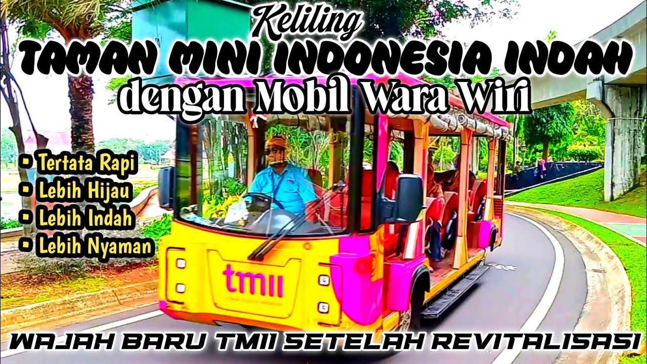 Keliling Taman Mini Indonesia Indah dengan Mobil Wara Wiri || Wajah Baru Taman Mini Indonesia Indah