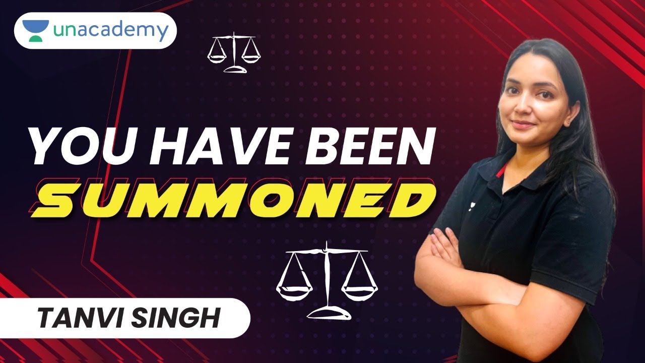 When will you get a summon? Tanvi Singh | Unacademy Legal World