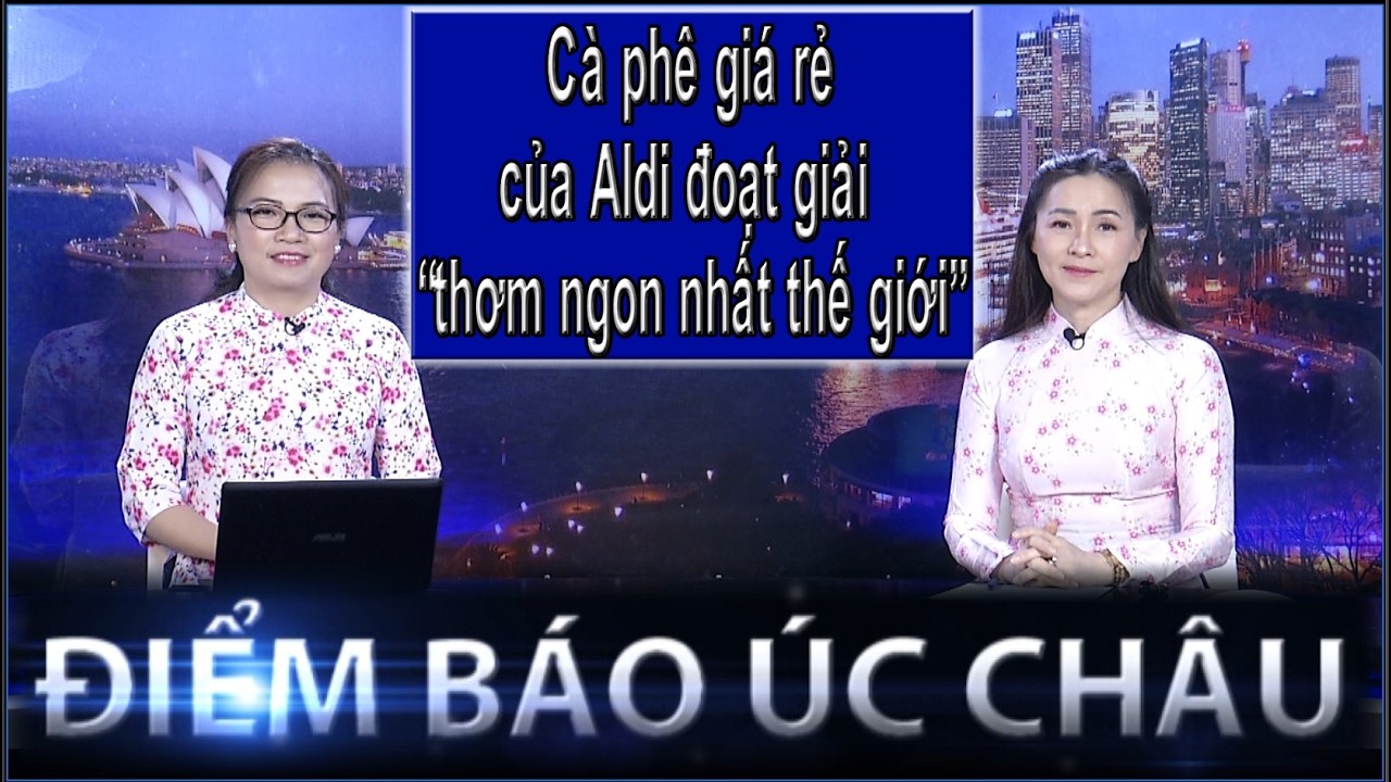 ĐIỂM BÁO ÚC CHÂU - 12/03/2026: CÀ PHÊ GIÁ RẺ CỦA ALDI ĐOẠT GIẢI “THƠM NGON NHẤT THẾ GIỚI”